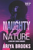 Naughty By Nature: A Dark Why Choose Romance B0F7MQK9QC Book Cover