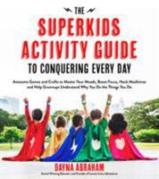 101 Sensory Activities to Help Awesome Kids Be Even More Awesome: Fun and Easy Ways to Help You Be Successful, Calm and Happy Every Day 1624144152 Book Cover