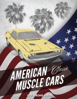 American Muscle Cars Coloring Book: Hours of Fun and Education For Kids and Adults with Classic Vehicles B08SB77YJ6 Book Cover