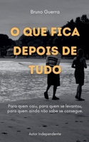 O Que Fica Depois de Tudo (Portuguese Edition) B0DZLQPQQR Book Cover
