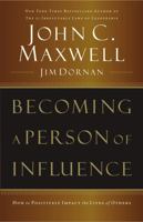 Becoming a Person of Influence: How to Positively Impact the Lives of Others 0785271007 Book Cover