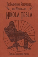 The Inventions, Researches and Writings of Nikola Tesla 088029812X Book Cover