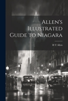 Allen's Illustrated Guide to Niagara 1020919507 Book Cover