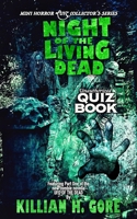 Night of the Living Dead Unauthorized Quiz Book: Mini Horror Quiz Collector's Series B09BKHZB1W Book Cover