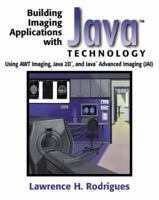 Building Imaging Applications with Java(TM) Technology: Using AWT Imaging, Java 2D(TM), and Java(TM) Advanced Imaging (JAI) 0201700743 Book Cover