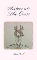 Sisters at The Cross 1539038408 Book Cover