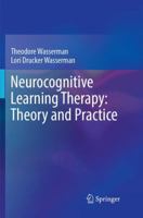 Neurocognitive Learning Therapy: Theory and Practice 3319608487 Book Cover