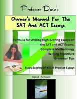 Professor Dave's Owner's Manual for the SAT and ACT Essays 1477474811 Book Cover