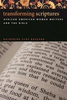 Transforming Scriptures: African American Women Writers and the Bible 082033880X Book Cover