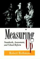 Measuring Up: Standards, Assessment, and School Reform (Jossey Bass Education Series) 0787900559 Book Cover