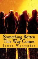 Something Rotten This Way Comes 153930888X Book Cover