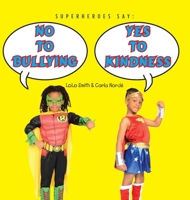 Superheroes Say No to Bullying Yes to Kindness 1930357095 Book Cover