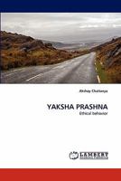 Yaksha Prashna: Ethical behavior 3844397442 Book Cover