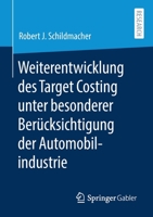 Weiterentwicklung des Target Costing unter besonderer Berücksichtigung der Automobilindustrie 3658328371 Book Cover