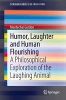Humor, Laughter and Human Flourishing: A Philosophical Exploration of the Laughing Animal 3319008331 Book Cover