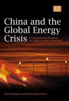 China And the Global Energy Crisis: Development and Prospects for China's Oil and Natural Gas 1845429664 Book Cover
