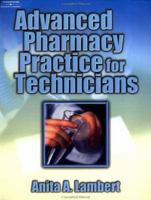 Advanced Pharmacy Practice For Technicians 0766826619 Book Cover