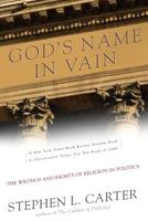 God's Name in Vain: The Wrongs and Rights of Religion in Politics 0465008879 Book Cover