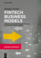 Fintech Business Models: Applied Canvas Method and Analysis of Venture Capital Rounds 3110704501 Book Cover