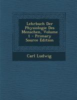 Lehrbuch Der Physiologie Des Menschen; Volume 1 1019287160 Book Cover