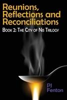 Reunions, Reflections, and Reconciliations: Book 2: The City of Nis Trilogy 0997641088 Book Cover