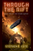 Through the Rift: Book Two of the Shard Series B0F88SZ7C6 Book Cover
