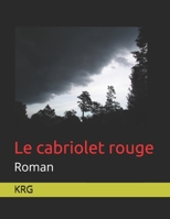 Le cabriolet rouge: roman 108983960X Book Cover