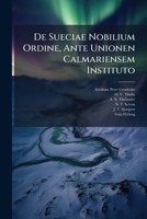 de Sueciae Nobilium Ordine, Ante Unionen Calmariensem Instituto 1273562976 Book Cover