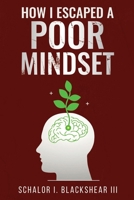 How I Escaped A Poor Mindset B08Y4T74QR Book Cover