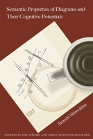 Semantic Properties of Diagrams and Their Cognitive Potentials 1575868490 Book Cover