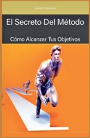 Secreto Del Método (Spanish Edition) B0GW14M9TK Book Cover