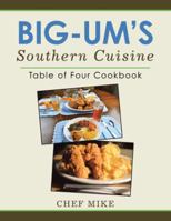 Big-Um'S Southern Cuisine: Table of Four Cookbook 1546231196 Book Cover