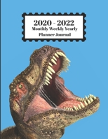 2020 - 2022 Monthly Weekly Yearly Planner Journal: T Rex Dinosaur Prehistoric Animal Design Cover 2 Year Planner Appointment Calendar Organizer And Journal Notebook 169847542X Book Cover