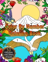 Color By Number Coloring Book: Activity Coloring Book for Adults Relaxation and Stress Relief 1654878219 Book Cover
