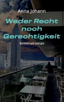 Weder Recht noch Gerechtigkeit (German Edition) 3759770932 Book Cover