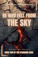 He Who Fell From The Sky (The Starborn Saga) B0FMQ9XC4F Book Cover