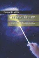 Desde el Futuro: Una aventura de Transformación 1798989492 Book Cover