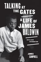Talking at the Gates: A Life of James Baldwin 0670829137 Book Cover