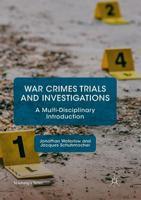 War Crimes Trials and Investigations: A Multi-Disciplinary Introduction 3319877151 Book Cover
