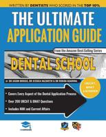 The Ultimate Dental School Application Guide: Detailed Expert Advice from Dentists, Hundreds of UKCAT & BMAT Questions, Write the Perfect Personal Statement, Fully Worked Real Interview Questions, Uni 1912557401 Book Cover