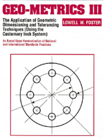 Geo-Metrics III: The Application of Geometric Dimensioning and Tolerancing Techniques (Using the Customary Inch Systems) 0201633426 Book Cover