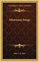 Afternoon Songs 0548509182 Book Cover