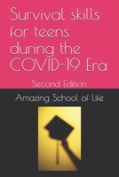 Survival skills for teens during the COVID-19 Era: Second Edition B0915H3225 Book Cover