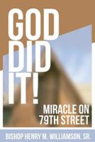 God Did It: Miracle on 79th Street 1532360207 Book Cover