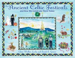 The Ancient Celtic Festivals: and How We Celebrate Them Today 0892818220 Book Cover