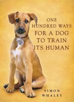 One Hundred Ways for a Dog to Train Its Human 034086236X Book Cover