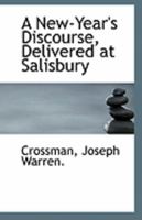 A New-Year's Discourse, Delivered at Salisbury 0526543353 Book Cover