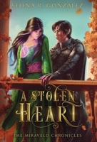 A Stolen Heart (The Miraveld Chronicles) 1957499079 Book Cover