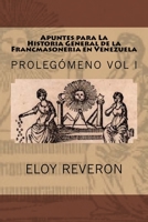 Historia General de la Francmasoneria en Venezuela: Apuntes para su estudio 1530089360 Book Cover