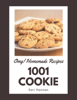 OMG! 1001 Homemade Cookie Recipes: A Homemade Cookie Cookbook You Will Love B08L4LY7Y6 Book Cover